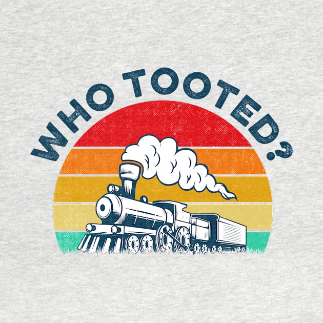 Retro Who Tooted Funny Train Lover Model Railroad Conductor by LawrenceBradyArt